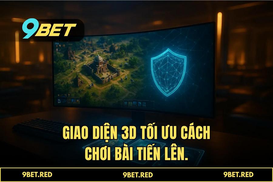 Ưu Thế Giao Diện 3D Và Cơ Chế Chống Gian Lận Tuyệt Đối