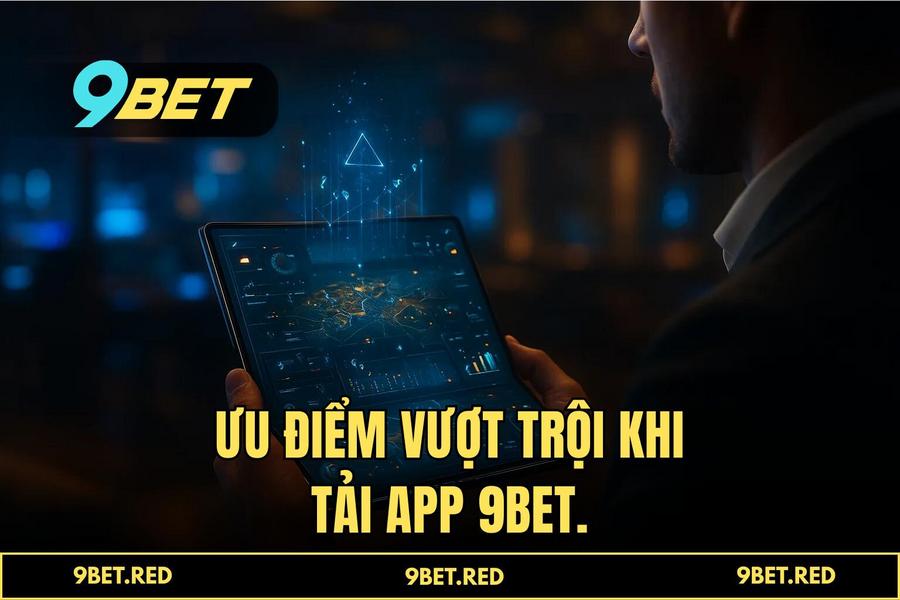 Ưu điểm khi thực hiện quy trình tại hệ thống tự động của 9BET
