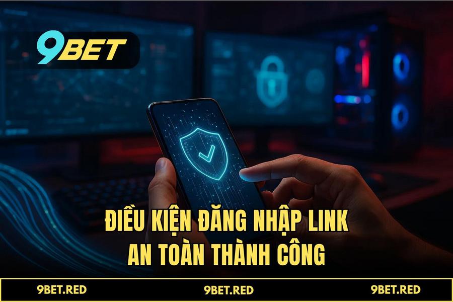 Điều kiện cần thiết để thực hiện đăng nhập link an toàn thành công