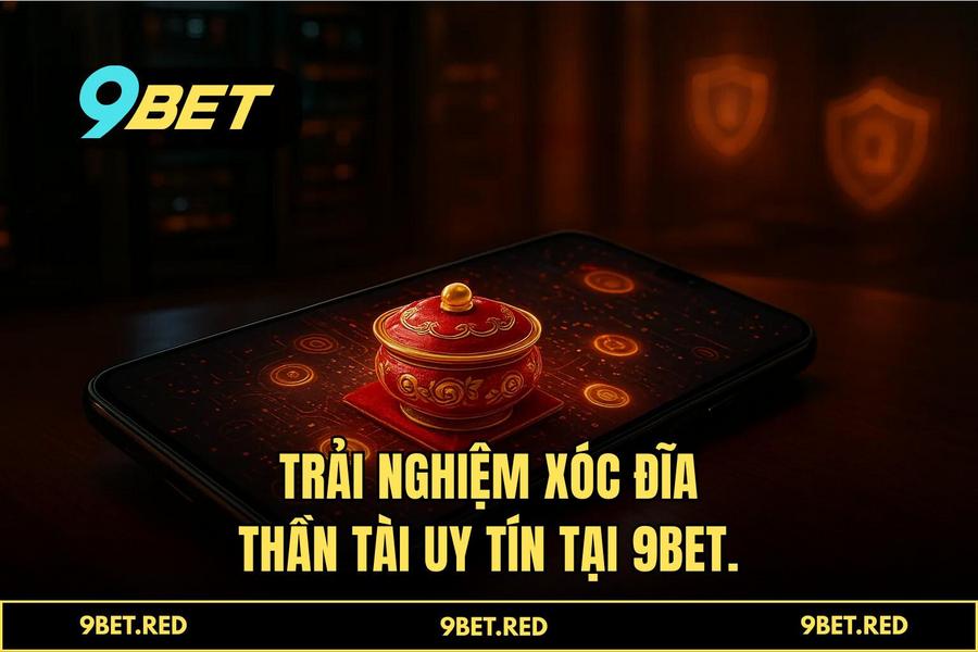 Tại sao người chơi thông thái chọn 9BET để trải nghiệm 'xóc đĩa thần tài'?