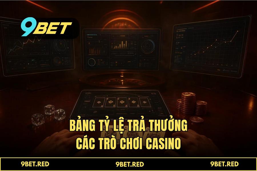 Luật chơi casino chi tiết và các cửa đặt cược tỷ lệ ăn cao nhất
