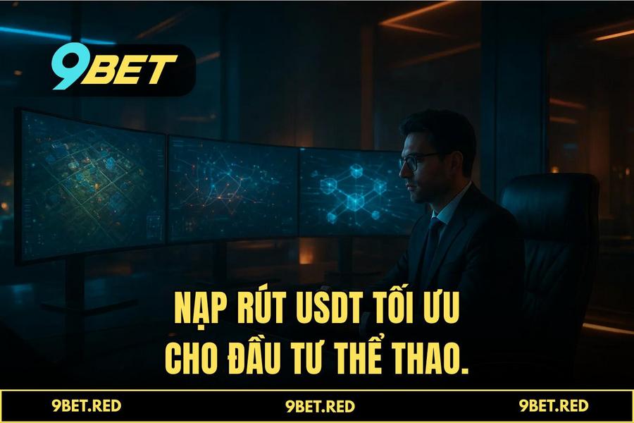 Tối Ưu Hóa Dòng Tiền Với Nạp Rút USDT